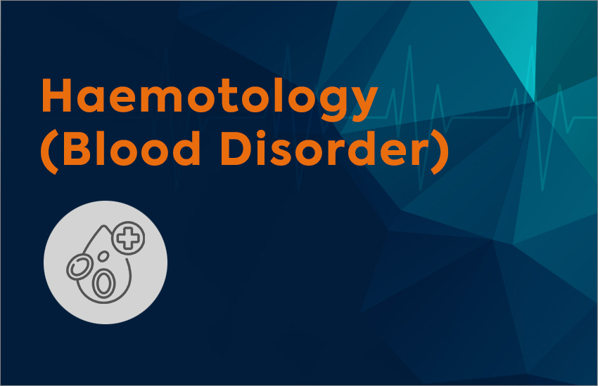 Oncology - Haemotology (Blood Disorder)